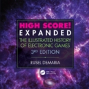 Image for High score! expanded: the illustrated history of electronic games