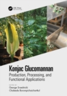 Image for Konjac Glucomannan: Production, Processing, and Functional Applications