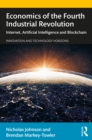 Image for Economics of the Fourth Industrial Revolution: Internet, Artificial Intelligence and Blockchain