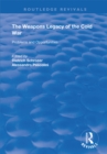 Image for The weapons legacy of the Cold War: problems and opportunities