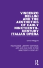 Image for Vincenzo Bellini and the aesthetics of early nineteenth-century Italian opera : 7