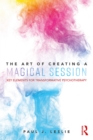Image for The art of creating a magical session: key elements for transformative psychotherapy