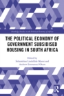 Image for The Political Economy of Government Subsidised Housing in South Africa
