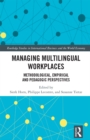 Image for Managing Multilingual Workplaces: Methodological, Empirical and Pedagogic Perspectives