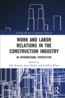Image for Work and Labor Relations in the Construction Industry: An International Perspective