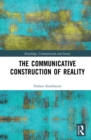 Image for The communicative construction of reality