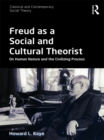 Image for Freud as a social and cultural theorist: on human nature and the civilizing process