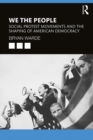Image for We the People: Social Protests Movements and the Shaping of American Democracy