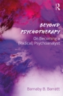 Image for Beyond psychotherapy: on becoming a (radical) psychoanalyst