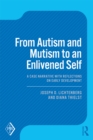Image for From autism and mutism to an enlivened self: a case narrative with reflections on early development