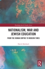 Image for Nationalism, war and Jewish education: from the Roman empire to modern times