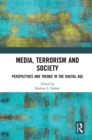 Image for Media, terrorism and society  : perspectives and trends in the digital age