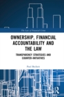 Image for Ownership, Financial Accountability and the Law: Transparency Strategies and Counter-Initiatives