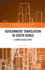 Image for Government Translation in South Korea: A Corpus-Based Study