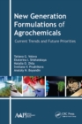 Image for New generation formulations of agrochemicals: current trends and future priorities