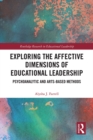 Image for Exploring the Affective Dimensions of Educational Leadership: Psychoanalytic and Arts-based Methods