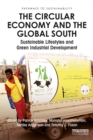 Image for The circular economy and the global south: sustainable lifestyles and green industrial development