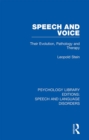 Image for Speech and voice: their evolution, pathology and therapy