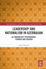 Image for Leadership and Nationalism in Azerbaijan: Ali Mardan bey Topchibashov, founder and creator