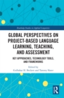 Image for Global perspectives on project-based language learning, teaching, and assessment: key approaches, technology tools, and frameworks