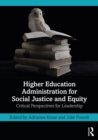 Image for Higher Education Administration for Social Justice and Equity: Critical Perspectives for Leadership
