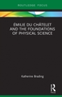 Image for Emilie Du Chatelet and the foundations of physical science