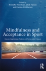 Image for Mindfulness and Acceptance in Sport: How to Help Athletes Perform and Thrive Under Pressure
