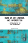 Image for Hume on art, emotions, and superstition: a critical study of the four dissertations