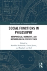 Image for Social functions in philosophy: metaphysical, normative, and methodological perspectives
