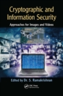 Image for Cryptographic and information security: approaches for images and videos