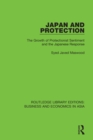 Image for Japan and protection: the growth of protectionist sentiment and the Japanese response