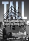 Image for Tall: the design and construction of high-rise architecture