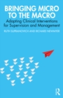Image for Bringing Micro to the Macro: Adapting Clinical Interventions for Supervision and Management