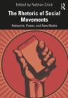 Image for The Rhetoric of Social Movements: Networks, Power, and New Media