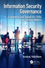 Image for Information security governance: framework and toolset for CISOs and decision makers
