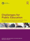Image for Challenges for Public Education: Reconceptualising Educational Leadership, Policy and Social Justice as Resources for Hope