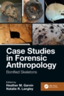 Image for Case studies in forensic anthropology: bonified skeletons