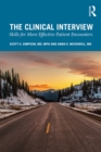 Image for The Clinical Interview: Skills for More Effective Patient Encounters