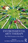 Image for Environmental arts therapy: the wild frontiers of the heart