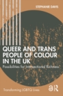 Image for Queer and Trans People of Colour in the UK: Possibilities for Intersectional Richness