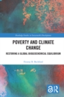 Image for Poverty and climate change: restoring a global biogeochemical equilibrium