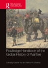 Image for Routledge Handbook of the Global History of Warfare