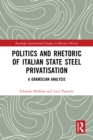 Image for Politics and Rhetoric of Italian State Steel Privatization: A Gramscian Analysis