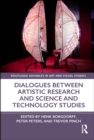 Image for Dialogues Between Artistic Research and Science and Technology Studies