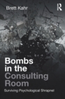 Image for Bombs in the consulting room: surviving psychological shrapnel
