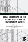Image for Local dimensions of the Second World War in Southeastern Europe