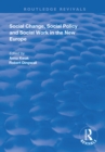Image for Social change, social policy and social work in the new Europe