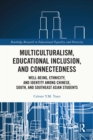 Image for Multiculturalism, Educational Inclusion, and Connectedness: Well-Being, Ethnicity, and Identity Among Chinese, South, and Southeast Asian Students