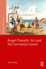 Image for ßangel Planells&#39; Art and the Surrealist Canon