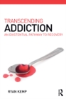 Image for Transcending addiction: an existential pathway to recovery